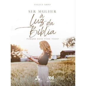 Ser Mulher À Luz Da Bíblia