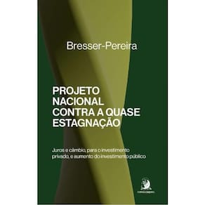 Projeto Nacional Contra A Quase Estagnação: Juros E Câmbio, Para O Investimento Privado, E Aumento D