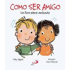 Livro Como Ser Amigo - Um Livro Sobre Amizade