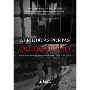 Abrindo as Portas do Hospício: Processo de Desinstitucionalização do Hospital Colônia de Rio Bonito