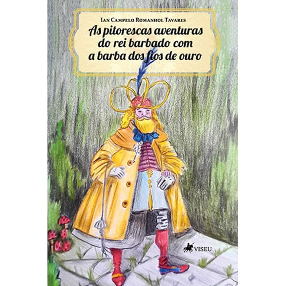 As Pitorescas Aventuras do Rei Barbado com a Barba dos Fios de Ouro