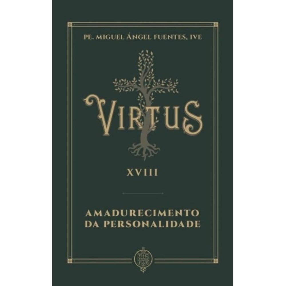 Virtus Xviii - Amadurecimento Da Personalidade