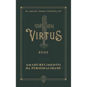 Virtus Xviii - Amadurecimento Da Personalidade