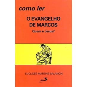 Como Ler O Evangelho De Marcos - Quem E Jesus