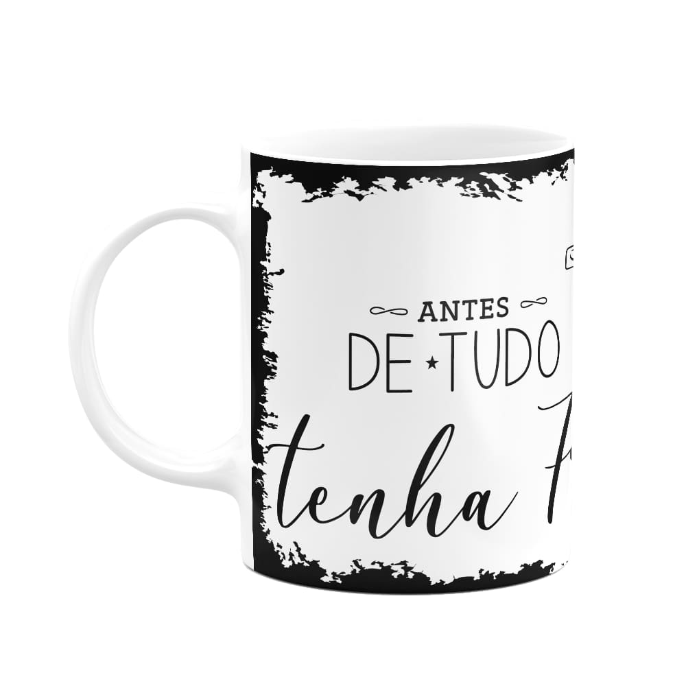 Caneca Religiosa Ore - Antes de tudo tenha fé - M2