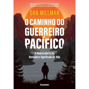 O Caminho Do Guerreiro Pacífico - A Redescoberta Do Verdadeiro Significado Da Vida