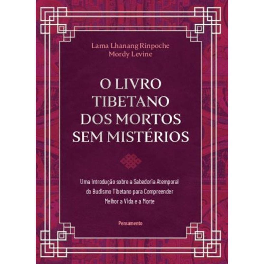 O Livro Tibetano Dos Mortos Sem Mistérios