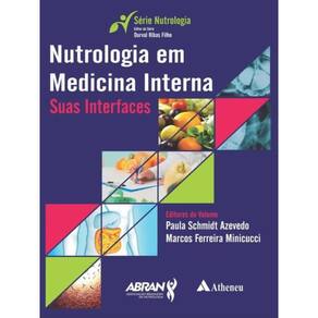 Nutrologia Em Medicina Interna - Suas Interfaces