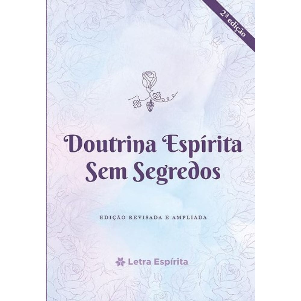 Doutrina Espírita sem Segredos - 2 Edição