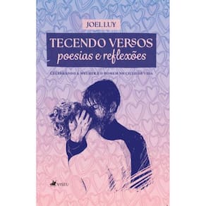 Tecendo Versos Poesias e Reflexões: Celebrando a Mulher e o Homem no Ciclo de Vida