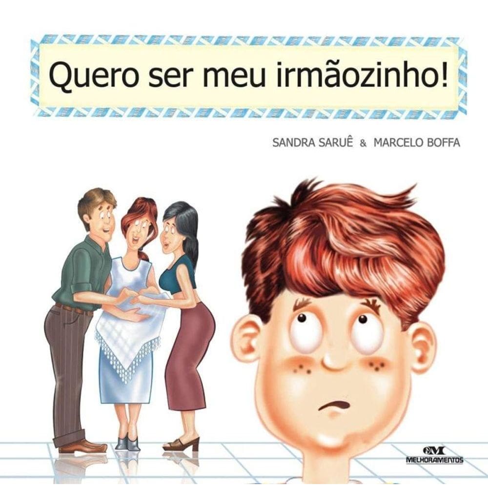 Quero ser meu irmãozinho!