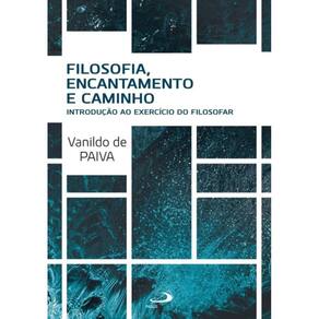 Filosofia, Encantamento e Caminho