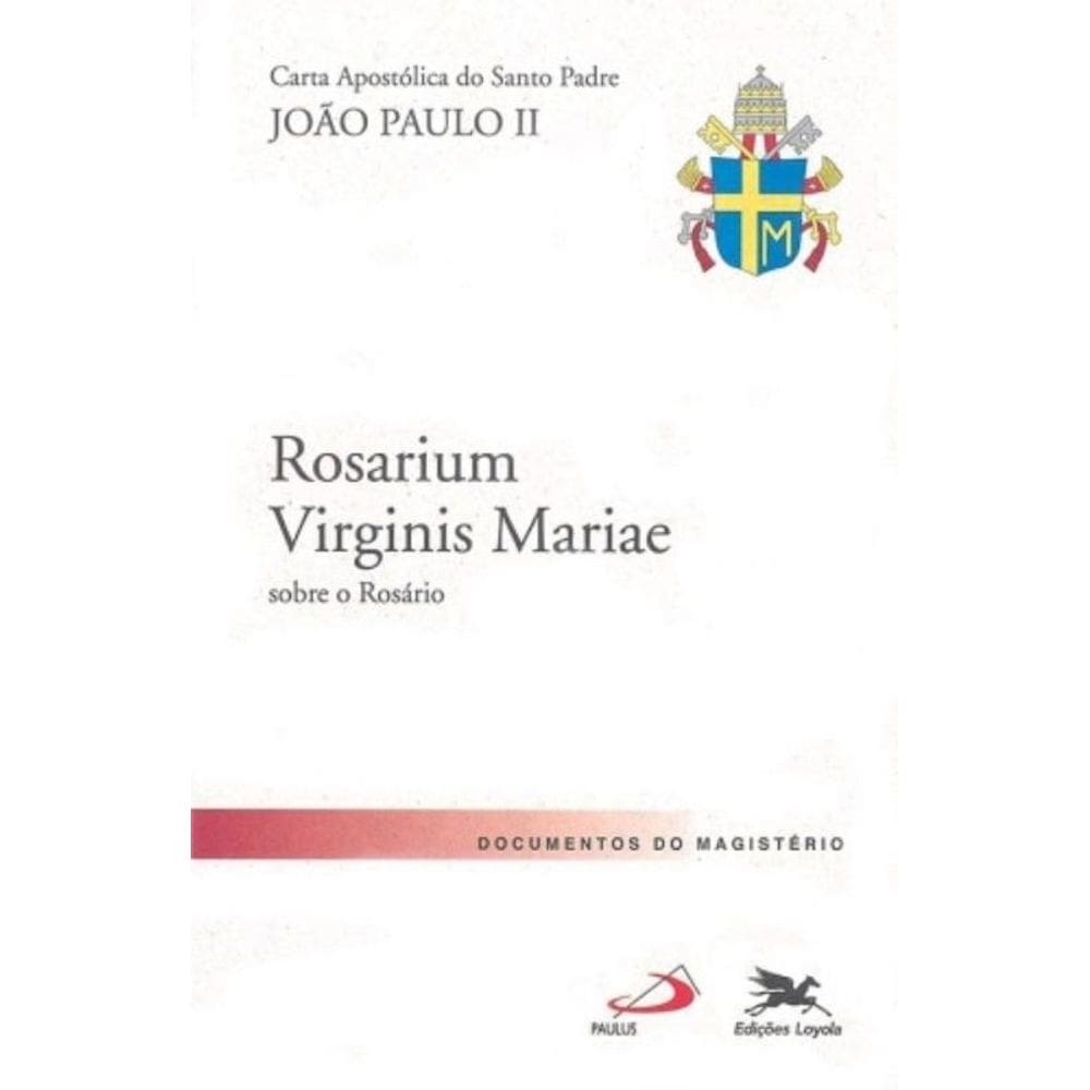 Carta Apostólica `Rosarium Virginis Mariae` - Carta Apostólica Do Santo Padre João Paulo Ii Sobre O