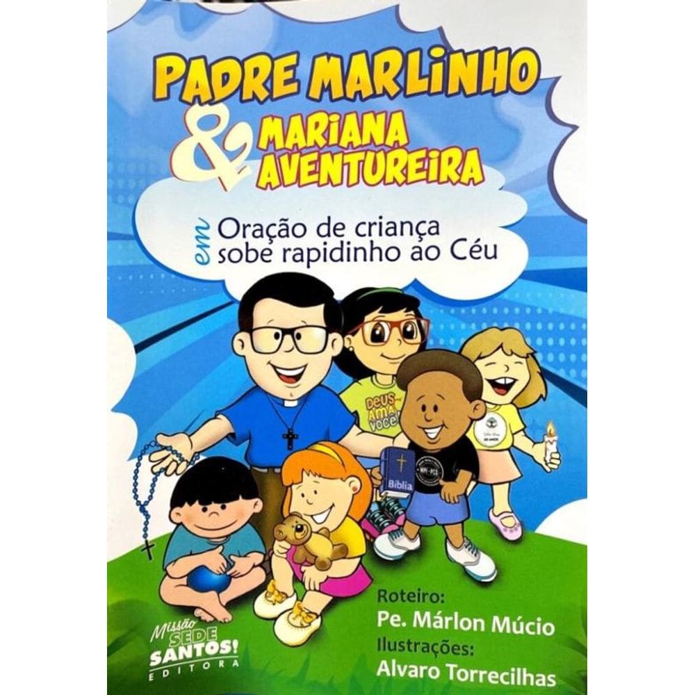 Gibi Padre Marlinho & Mariana Aventureira, em oração de criança sobe rapidinho ao céu