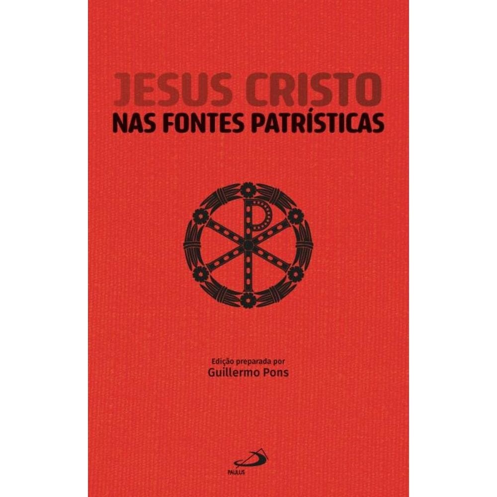 Jesus Cristo nas Fontes Patrísticas