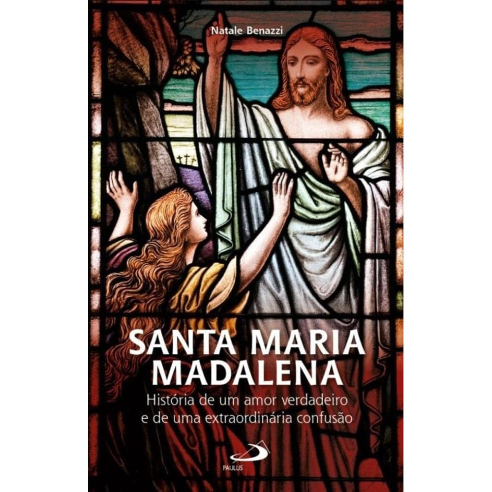 Santa Maria Madalena - História de um amor verdadeiro e de uma extraordinária confusão
