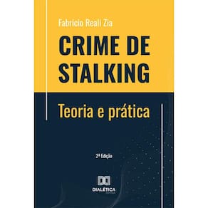 Crime de Stalking - Teoria e prática: 2a edição