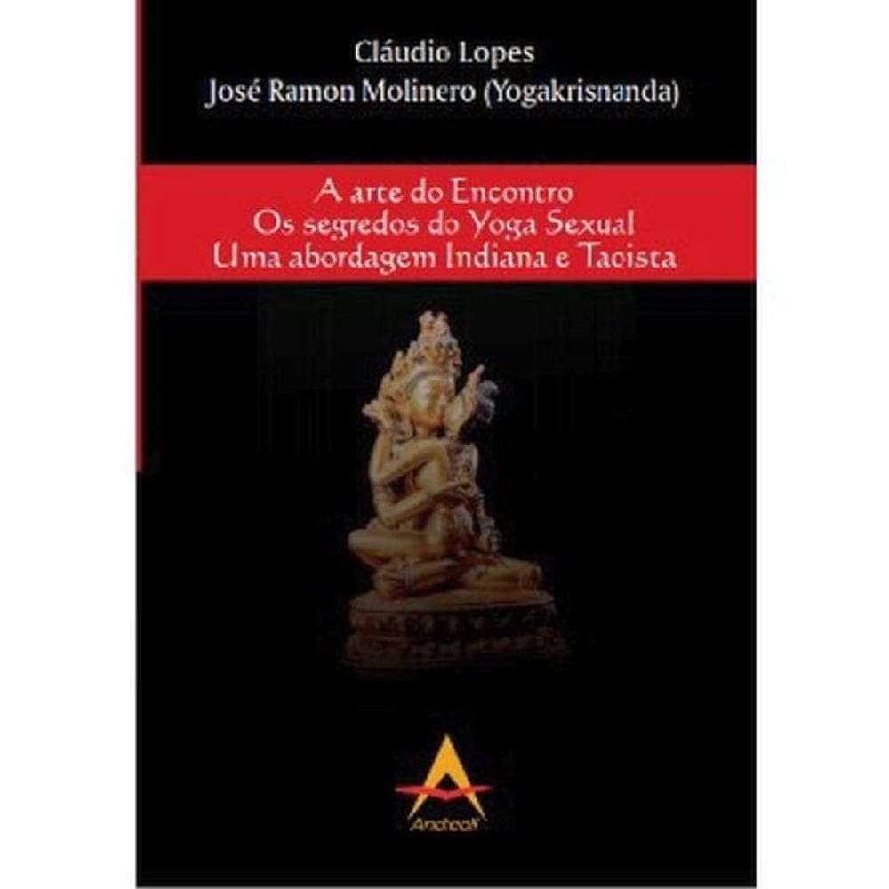 A Arte Do Encontro Os Segredos Do Yoga Sexual