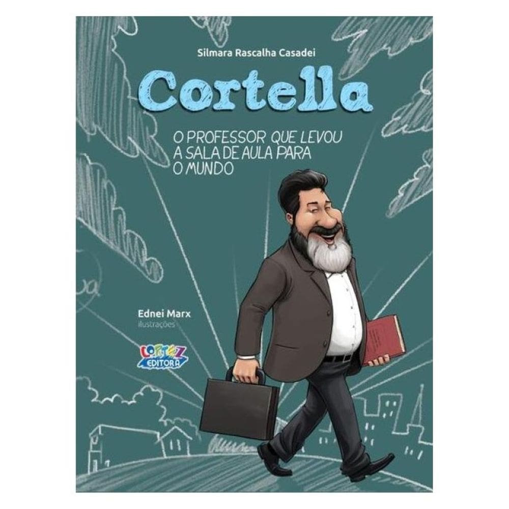 Cortella - O Professor Que Levou A Sala De Aula Para O Mundo