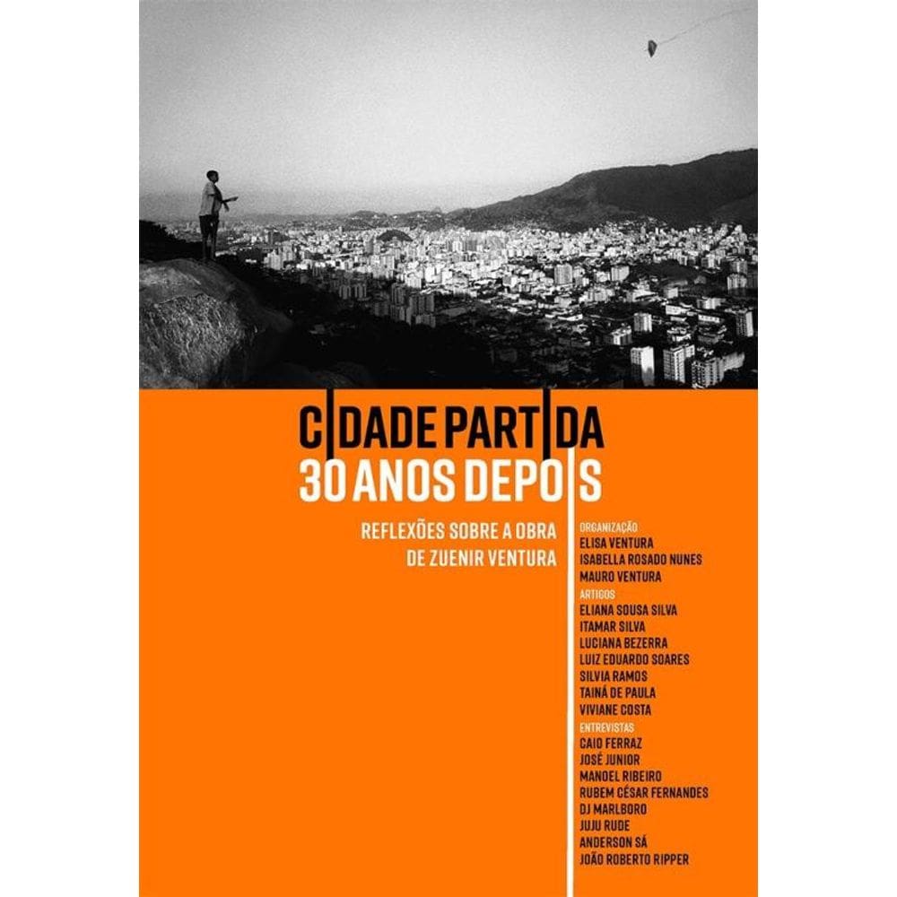 Cidade Partida 30 Anos Depois - Reflexões Sobre A Obra De Zuenir Ventura