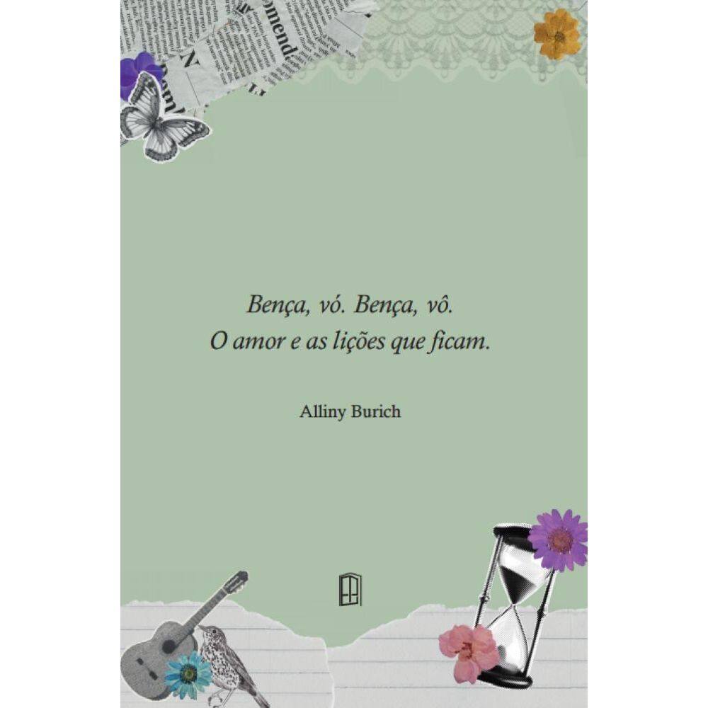 Bença, vó. Bença, vô: O amor e as lições que ficam