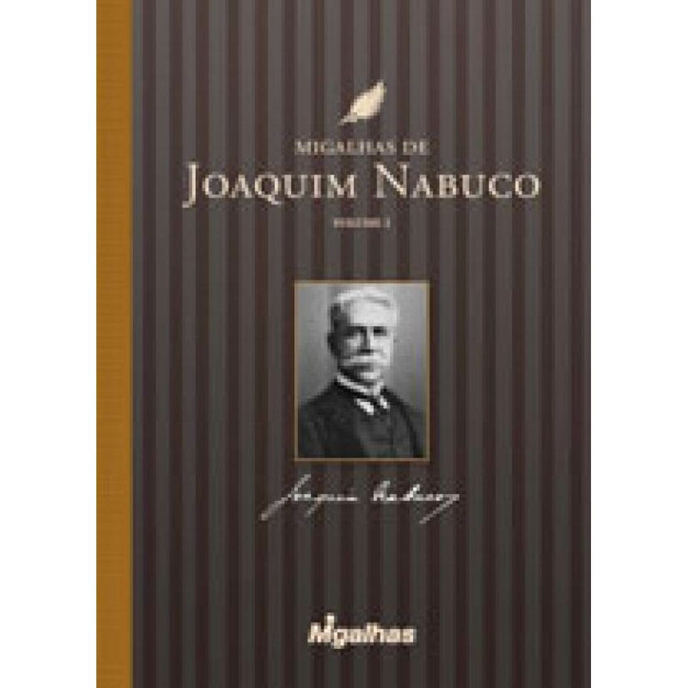 Migalhas De Joaquim Nabuco - Vol. 1