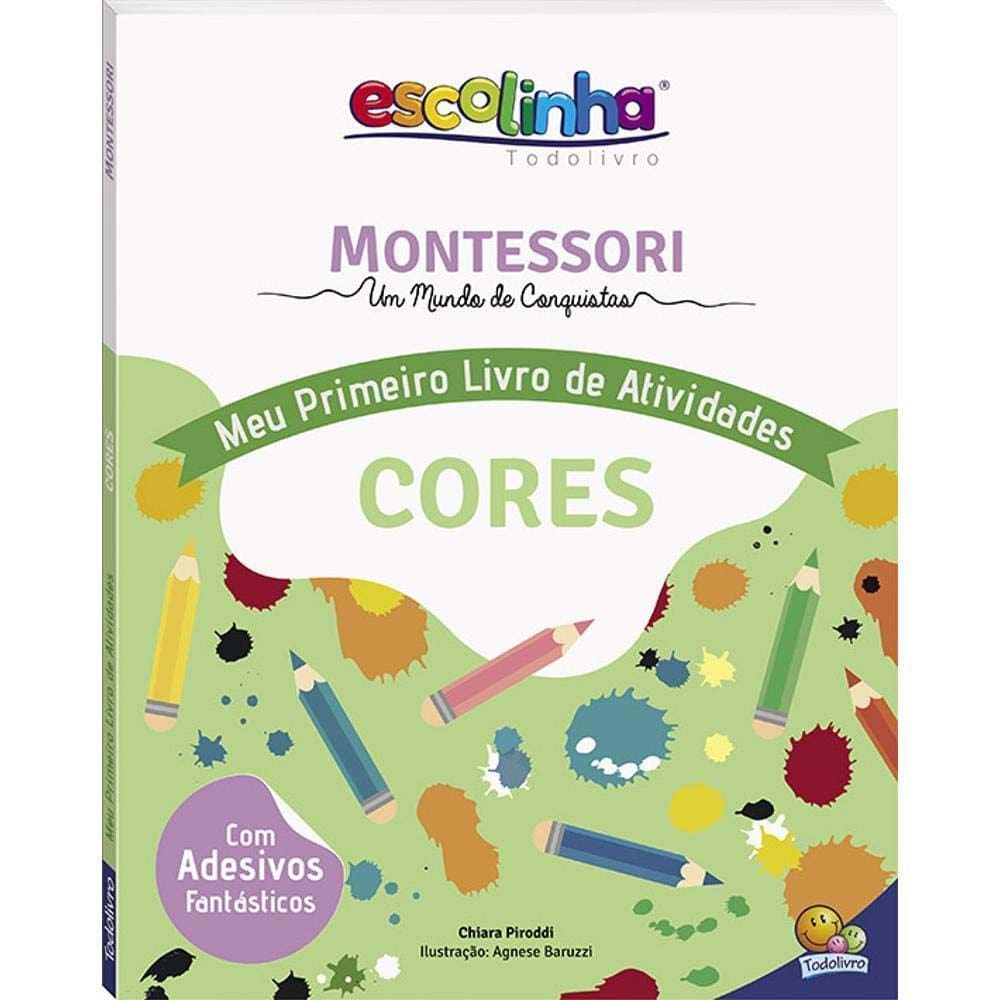 Montessori Meu Primeiro Livro De Atividades... Cores (Escolinha)