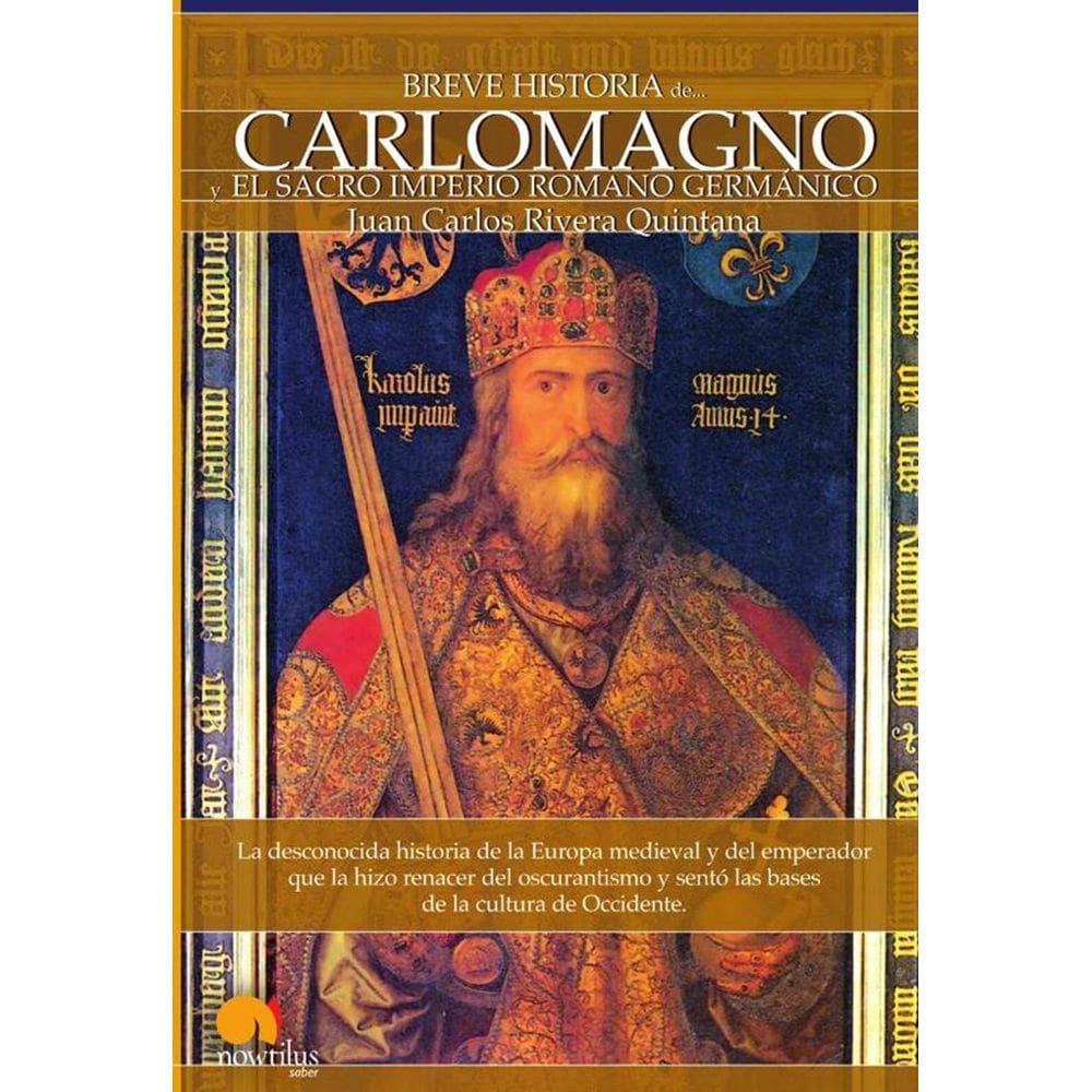 Breve historia de Carlomagno y el Sacro Imperio Romano Germánico - Espanhol