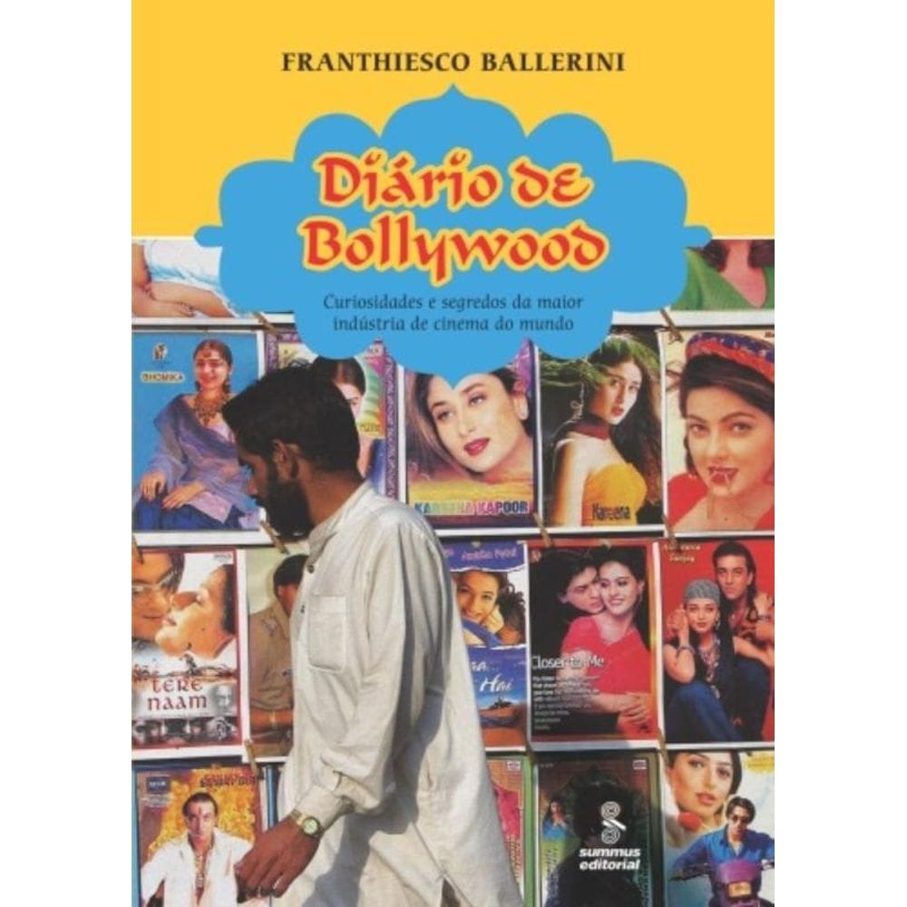 Diário De Bollywood - Curiosidades E Segredos Da Maior Indústria De Cinema Do Mundo