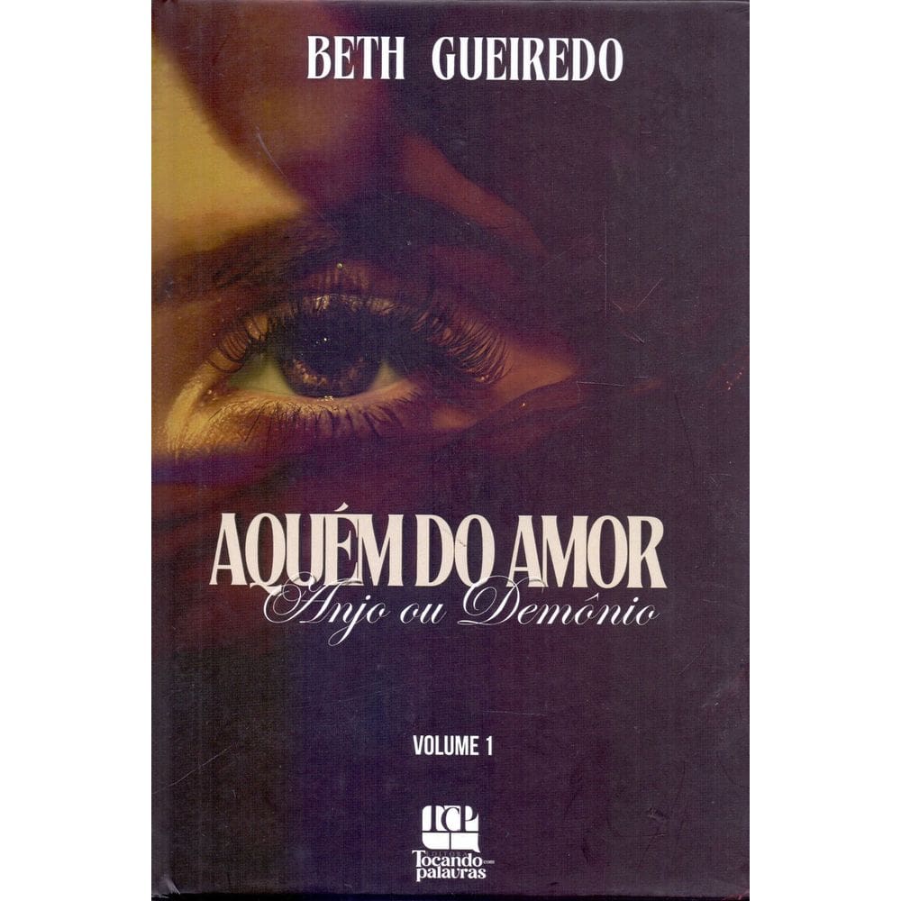 Aquém Do Amor - Anjo Ou Demonio - Vol. 01