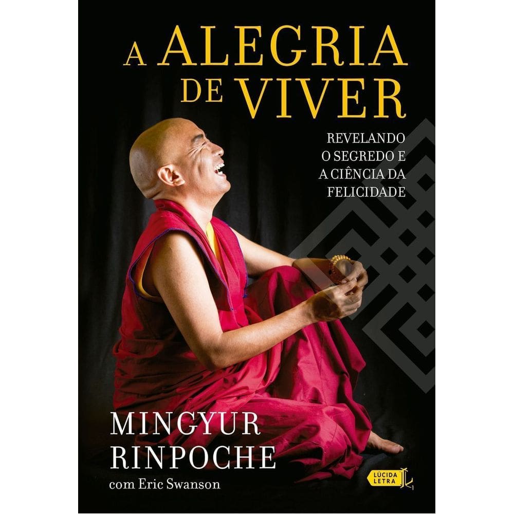 A Alegria De Viver - Revelando o Segredo e a Ciência Da Felicidade