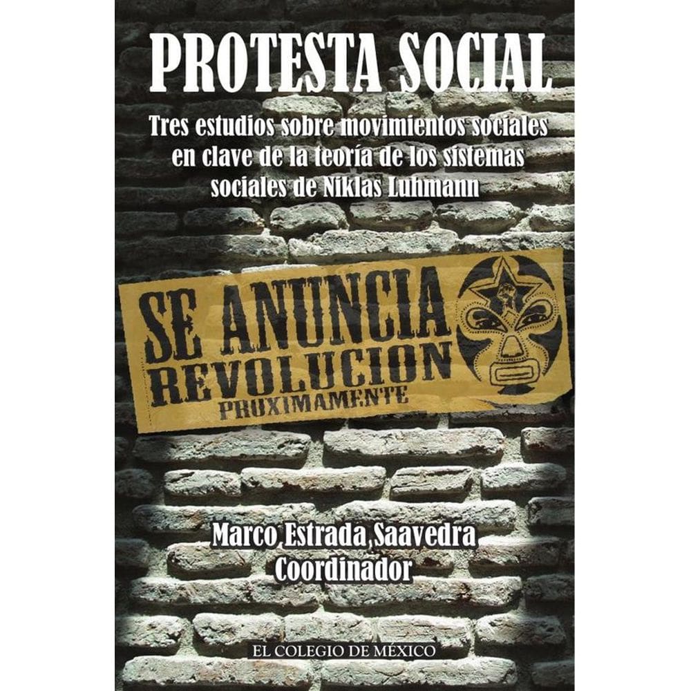 Protesta social. Tres estudios sobre movimientos sociales en clave de la teoría de los sistemas soci