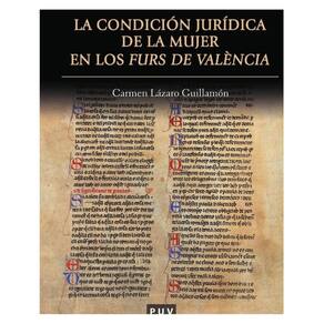 La condición jurídica de la mujer en los Furs de València - Espanhol