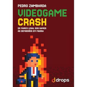 Videogame crash: Do marco legal dos games às demissões em massa