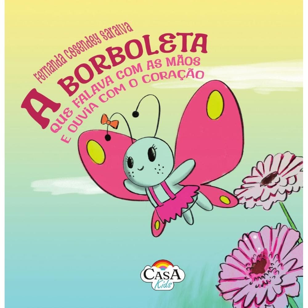 A Barboleta que falava com as mãos e ouvia com o coração