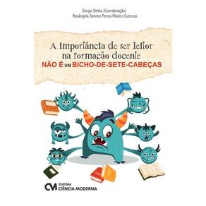 A Importância De Ser Leitor Na Formação Docente Não É Um Bicho-De-Sete-Cabeças