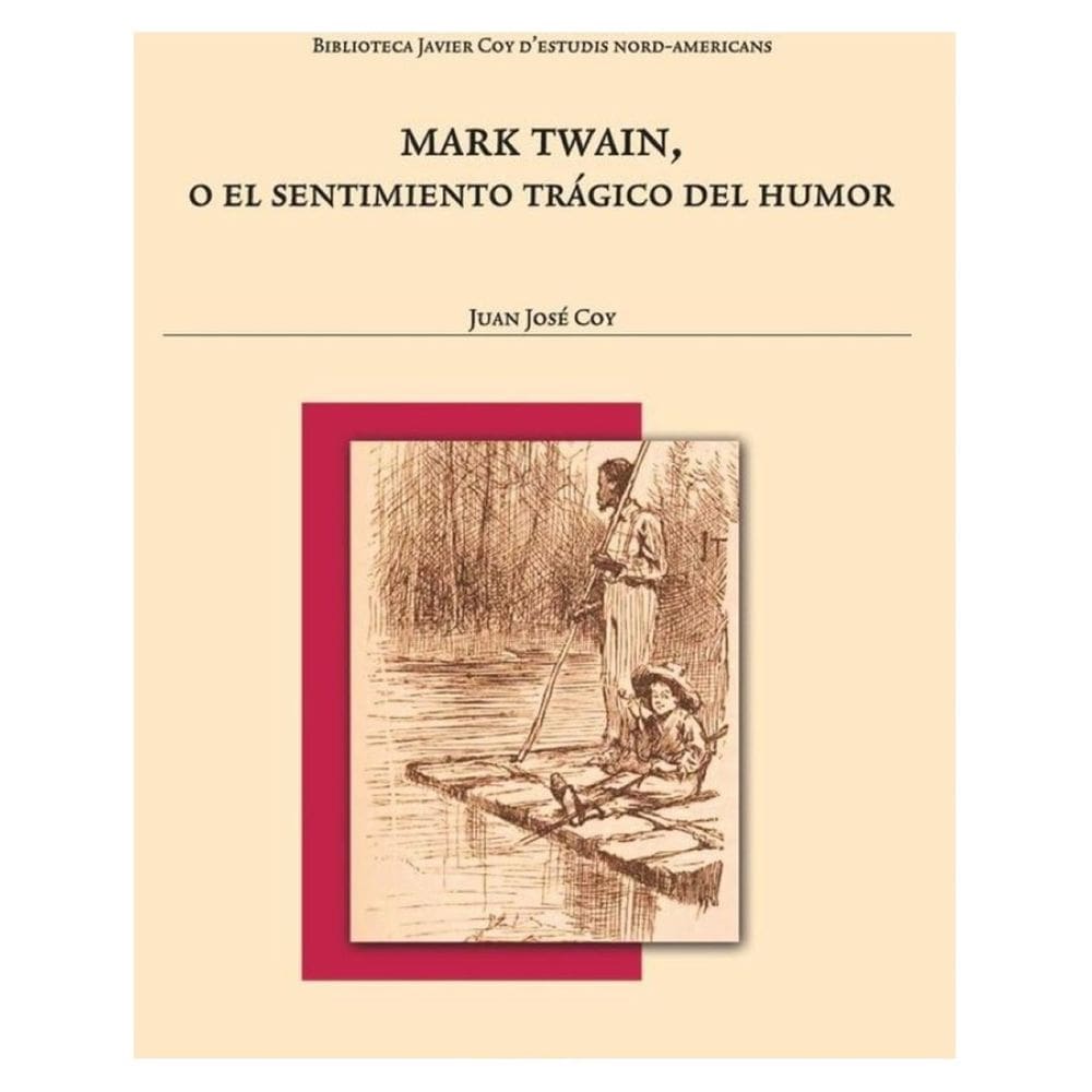 Mark Twain, o el sentimiento trágico del humor - Espanhol