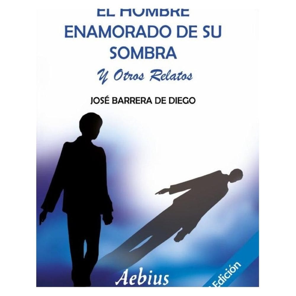 El hombre enamorado de su sombra y otros relatos - Espanhol