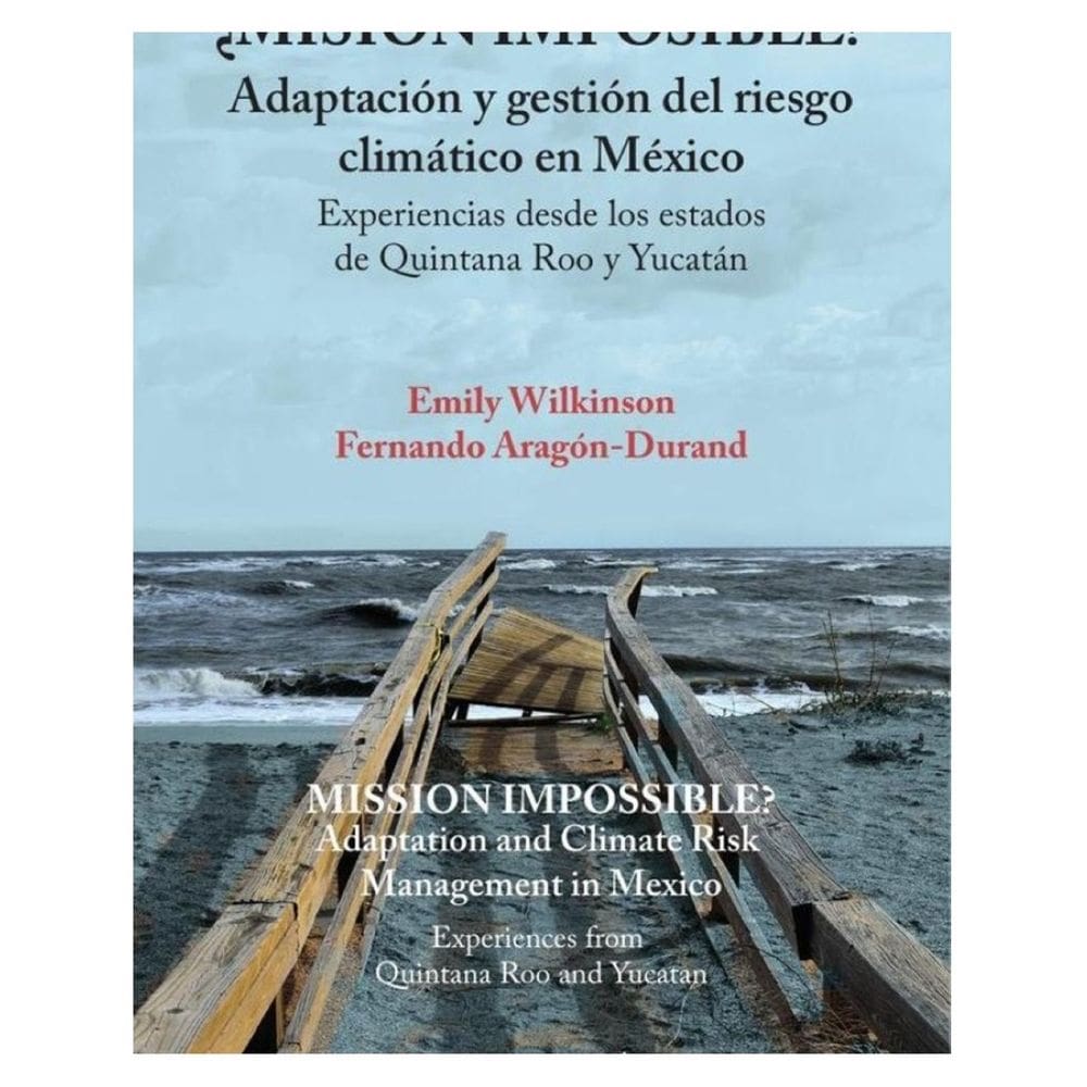 ¿Misión imposible? Adaptación y gestión del riesgo climático en México. - Espanhol