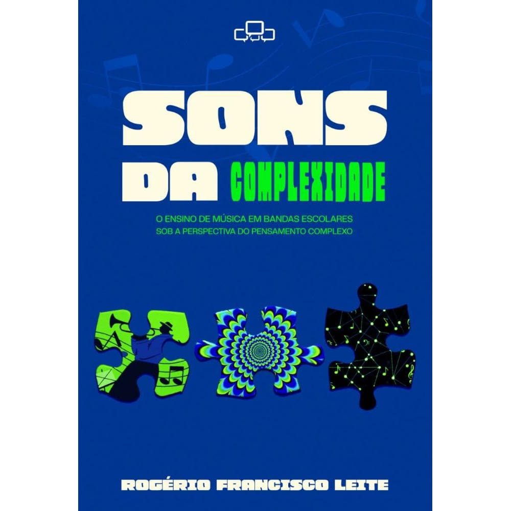 Sons da Complexidade : O ensino de música em bandas escolares sob a perspectiva do pensamento complexo