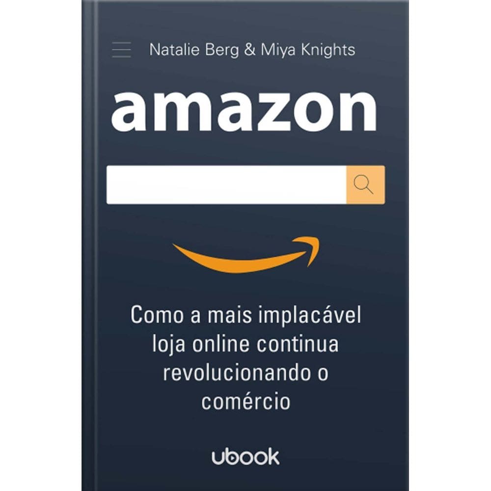 Amazon: Como a Mais Implacável Loja Online Continua Revolucionando o Comércio