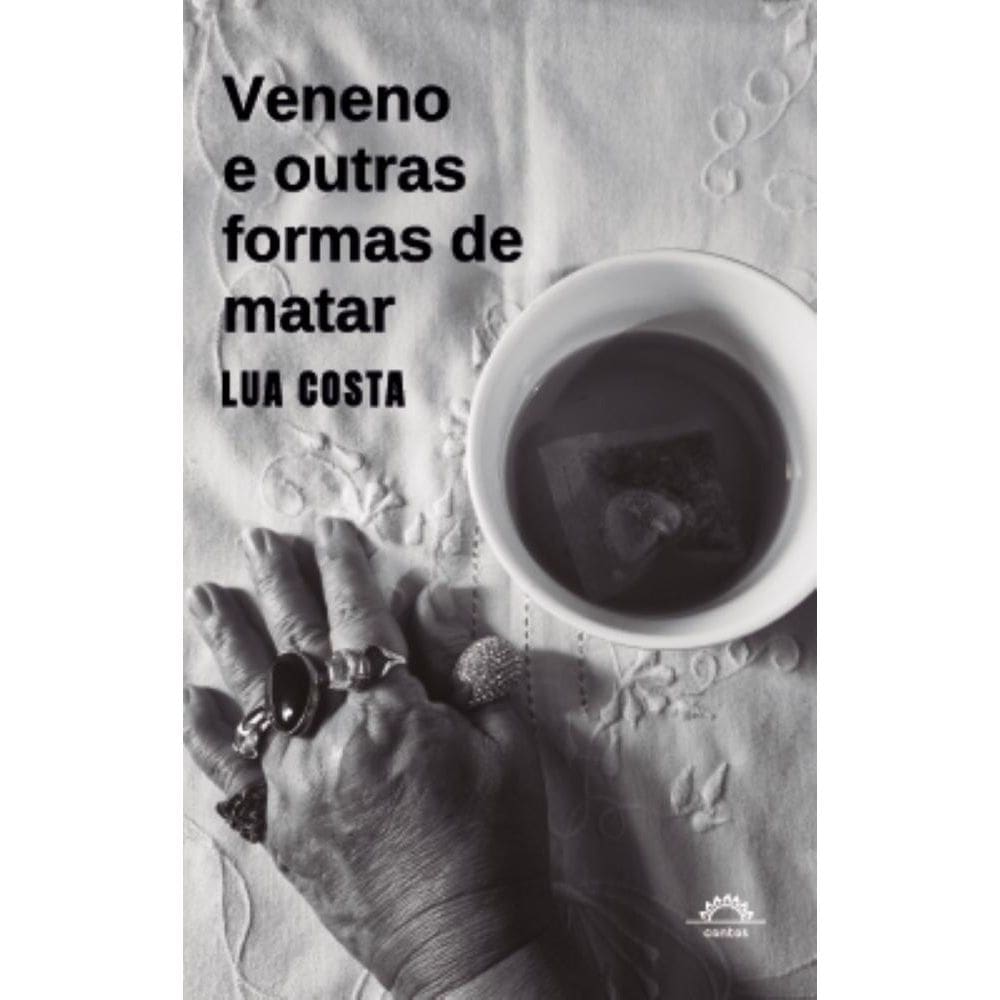 Veneno: E outras formas de matar