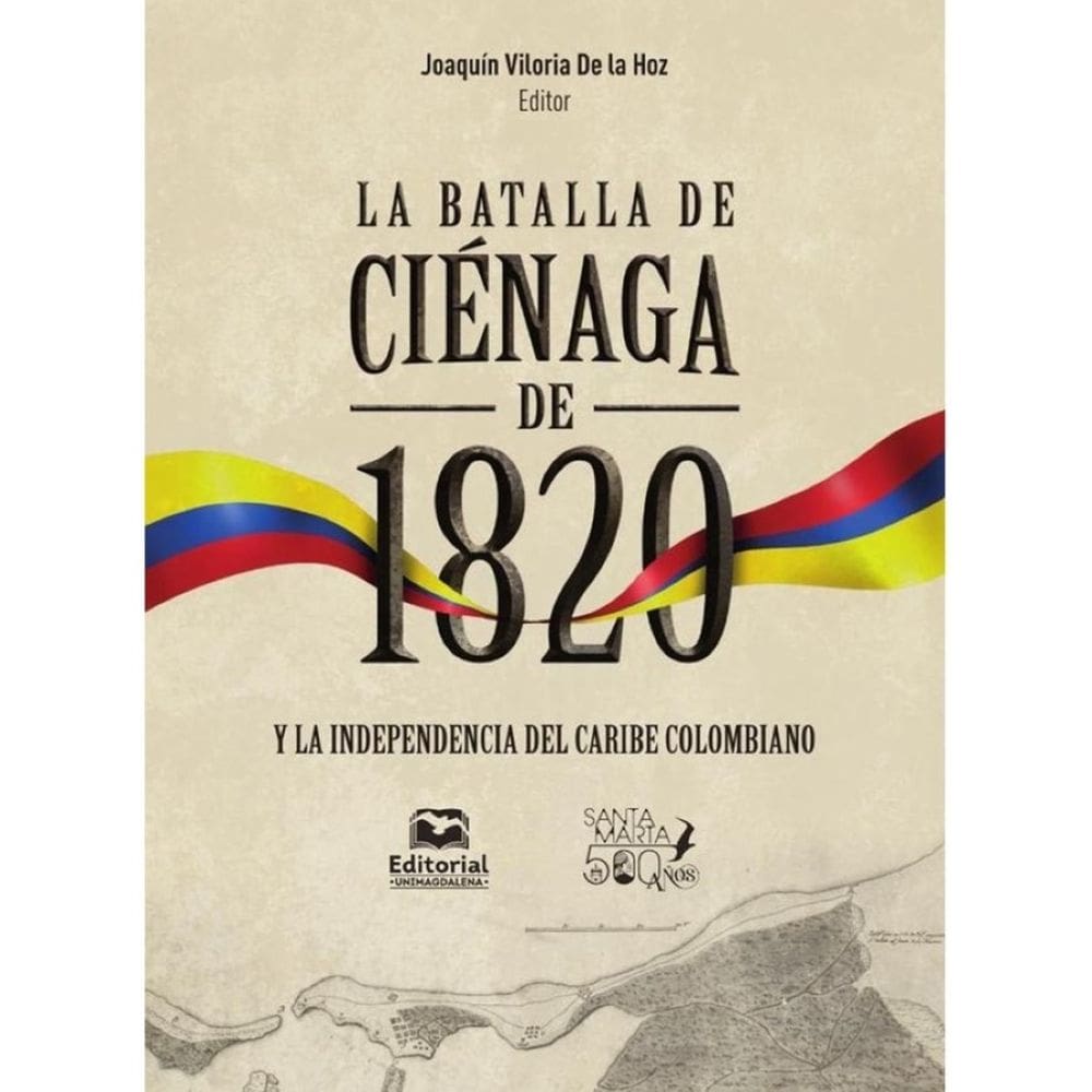 La batalla de Ciénaga de 1820 y la independencia del Caribe colombiano - Espanhol