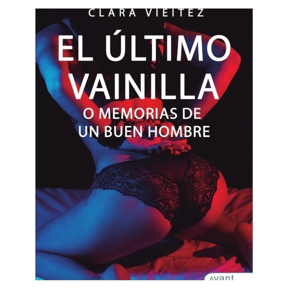 El último vainilla o Memorias de un «buen hombre» - Espanhol
