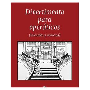Divertimento para operáticos (iniciados y novicios) - Espanhol
