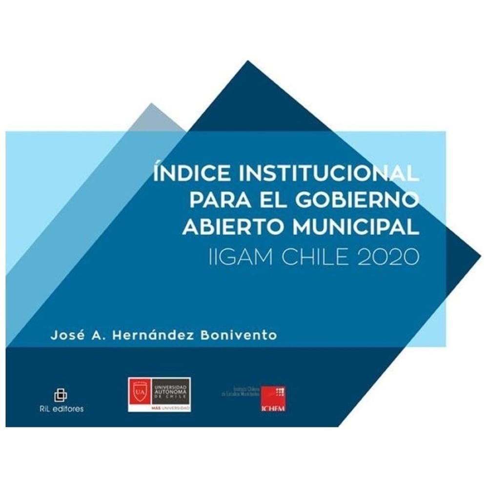 Índice institucional para el gobierno abierto municipal. IIGAM Chile 2020 - Espanhol