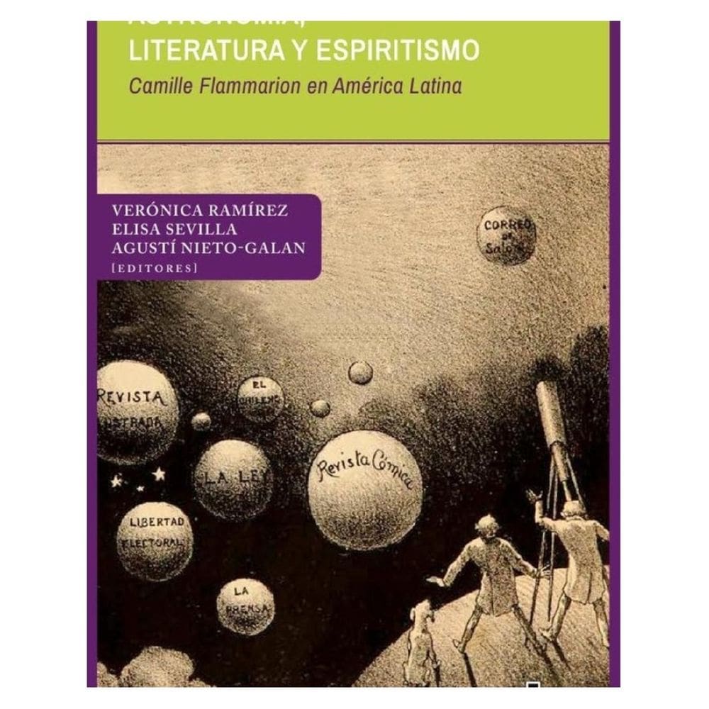 Astronomía, literatura y espiritismo. Camille Flammarion en América Latina - Espanhol