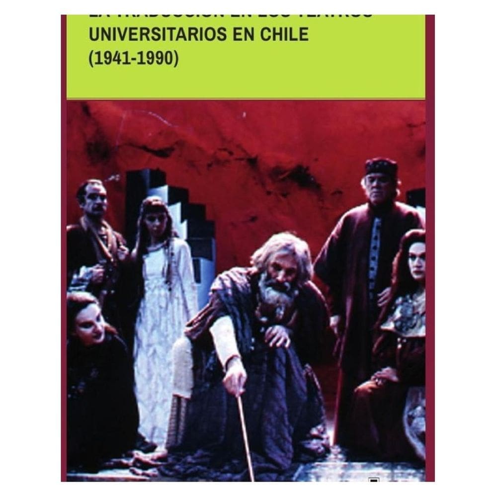 La traducción en los teatros universitarios en Chile (1941-1990) - Espanhol