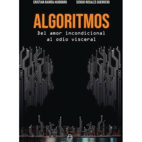 Algoritmos. Del amor incondicional al odio visceral - Espanhol
