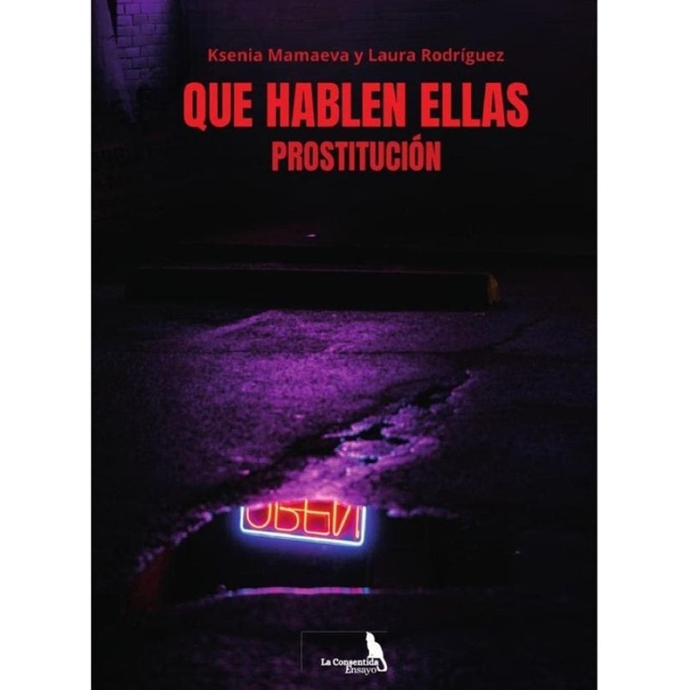 Que hablen ellas. Prostitución - Espanhol